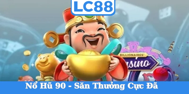 Nổ Hũ 90