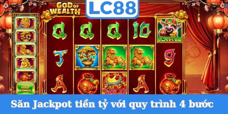 san-jackpot-tien-ty-voi-quy-trinh-4-buoc